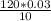 \frac{120*0.03}{10}