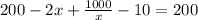 200 - 2x + \frac{1000}{x} - 10 = 200