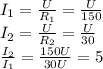 I_{1}=\frac{U}{R_{1}}=\frac{U}{150}\\I_{2}=\frac{U}{R_{2}}=\frac{U}{30}\\\frac{I_{2}}{I_{1}}=\frac{150U}{30U}=5\\