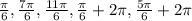 \frac{\pi}{6} ,\frac{7\pi}{6} ,\frac{11\pi}{6}, \frac{\pi}{6}+2\pi ,\frac{5\pi}{6}+2\pi