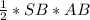 \frac{1}{2} *SB*AB