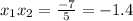 x_1x_2=\frac{-7}{5}=-1.4