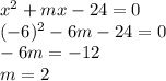 x^2+mx-24=0\\(-6)^2-6m-24=0\\-6m=-12\\m=2