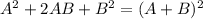 A^2+2AB+B^2=(A+B)^2