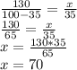 \frac{130}{100 - 35} =\frac{x}{35} \\\frac{130}{65} =\frac{x}{35} \\x = \frac{130 * 35}{65} \\x = 70