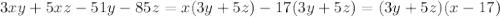 3xy+5xz-51y-85z = x(3y+5z)-17(3y+5z)= (3y+5z)(x-17)