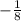 -\frac{1}{8}