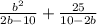 \frac{b^{2} }{2b-10} +\frac{25}{10-2b}