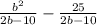 \frac{b^{2} }{2b-10}- \frac{25}{2b-10}