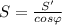 S = \frac{S'}{cos \varphi}