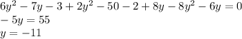 6y^{2}-7y-3+2y^2-50-2+8y-8y^2-6y=0\\ -5y=55\\y=-11