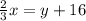 \frac{2}{3} x=y+16