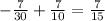 - \frac{7}{30} + \frac{7}{10} = \frac{7}{15}