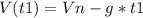 V(t1) = Vn - g*t1