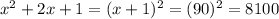 x^2 + 2x + 1 = (x+1)^2 = (90)^2 = 8100