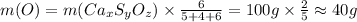 m(O) = m(Ca_{x}S_{y}O_{z}) \times \frac{6}{5+4+6} = 100g \times \frac{2}{5} \approx 40g