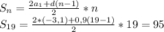 S_n=\frac{2a_1+d(n-1)}{2} *n\\S_{19}=\frac{2*(-3,1)+0,9(19-1)}{2} *19=95