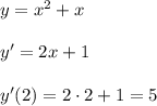 y=x^2+x\\\\y'=2x+1\\\\y'(2)=2\cdot 2+1=5