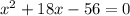 x^2+18x-56=0