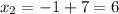 x_2=-1+7=6