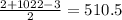 \frac{2 + 1022 - 3}{2} = 510.5