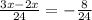 \frac{3x-2x}{24} =-\frac{8}{24}