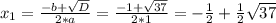 x_{1} =\frac{-b+\sqrt{D} }{2*a} =\frac{-1+\sqrt{37} }{2*1} =-\frac{1}{2} +\frac{1}{2} \sqrt{37}