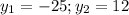 y_1 = -25; y_2 = 12