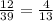 \frac{12}{39} = \frac{4}{13}