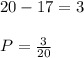 20-17=3\\\\P=\frac{3}{20}