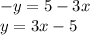 - y = 5 - 3x \\ y = 3x - 5