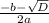 \frac{-b-\sqrt{D} }{2a}