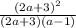 \frac{(2a+3)^{2} }{(2a+3)(a-1)}