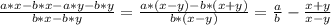 \frac{a*x-b*x-a*y-b*y}{b*x-b*y} =\frac{a*(x-y)-b*(x+y)}{b*(x-y)}=\frac{a}{b}-\frac{x+y}{x-y}