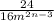 \frac{24}{ {16m}^{2n - 3} }