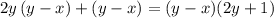 2y\left(y-x\right)+\left(y-x\right) = (y-x)(2y+1)