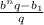 \frac{b^nq-b_1}{q}