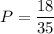 P=\dfrac{18}{35}