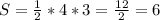 S=\frac{1}{2} *4*3=\frac{12}{2} =6