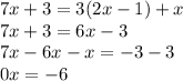 7x+3=3(2x-1)+x\\7x+3=6x-3\\7x-6x-x=-3-3\\0x=-6\\