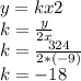 y=kx2\\k=\frac{y}{2x}\\k= \frac{324}{2*(-9)}\\k=-18