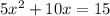 5x^2+10x=15