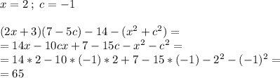 x=2\;;\;c=-1\\\\(2x+3)(7-5c)-14-(x^2+c^2)=\\=14x-10cx+7-15c-x^2-c^2=\\=14*2-10*(-1)*2+7-15*(-1)-2^2-(-1)^2=\\=65
