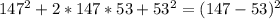 147^{2} + 2*147*53 + 53^{2} = (147 - 53)^{2}