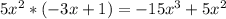 5x^2*(-3x+1)=-15x^3+5x^2