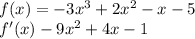 f(x)=-3x^3+2x^2-x-5\\f'(x)-9x^2+4x-1