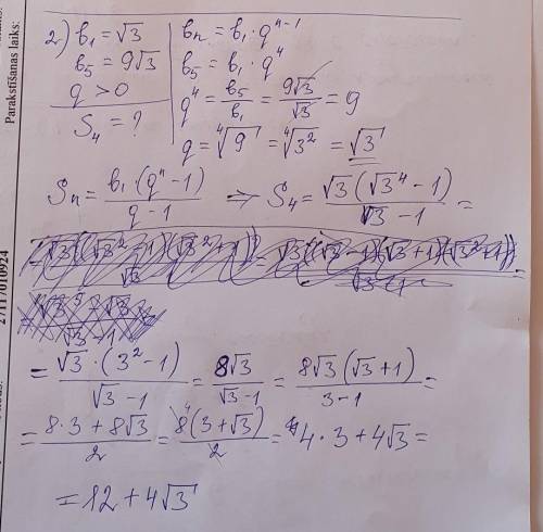 Найдите сумму первых 4 членов геометрической прогрессии, если 1) b2=4, q=-2; 2)b1=Корень3, b5=9корне