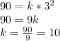 90=k*3^{2} \\90=9k\\k=\frac{90}{9}=10