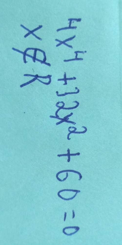 -3x⁴-6x²+24=0 4х⁴+32х²+60=0 –5х⁴–10х²+15=0