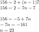 156=2+(n-1)7\\156=2-7n-7\\\\156=-5+7n\\-7n=-161\\n=23